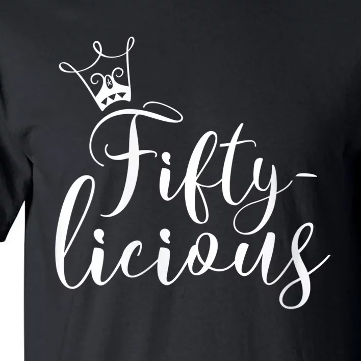 WoM.e.n.s Fifty-licious Crown 50th Birthday for Her Queen Fiftylicious V-Neck Tall T-Shirt