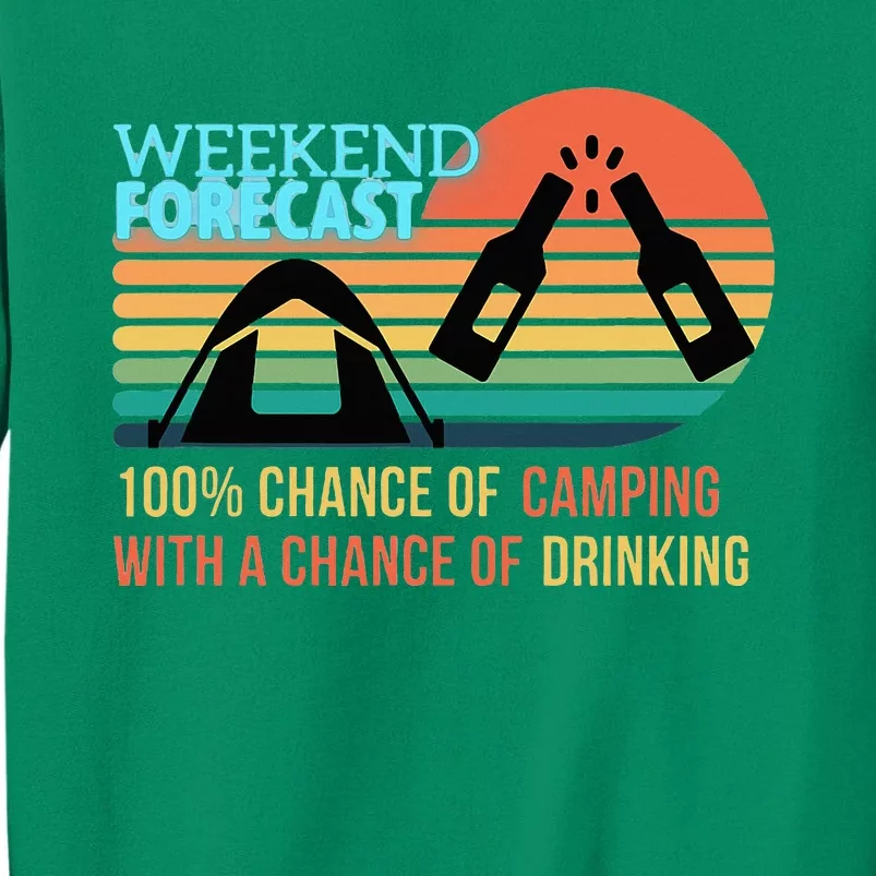 Weekend Forecast Camping With A Chance Of Drinking Sweatshirt