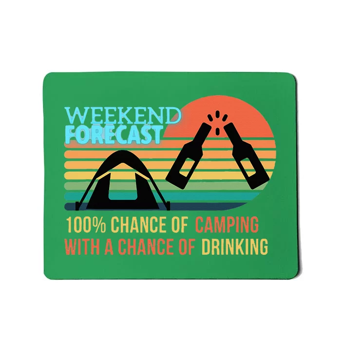 Weekend Forecast Camping With A Chance Of Drinking Mousepad