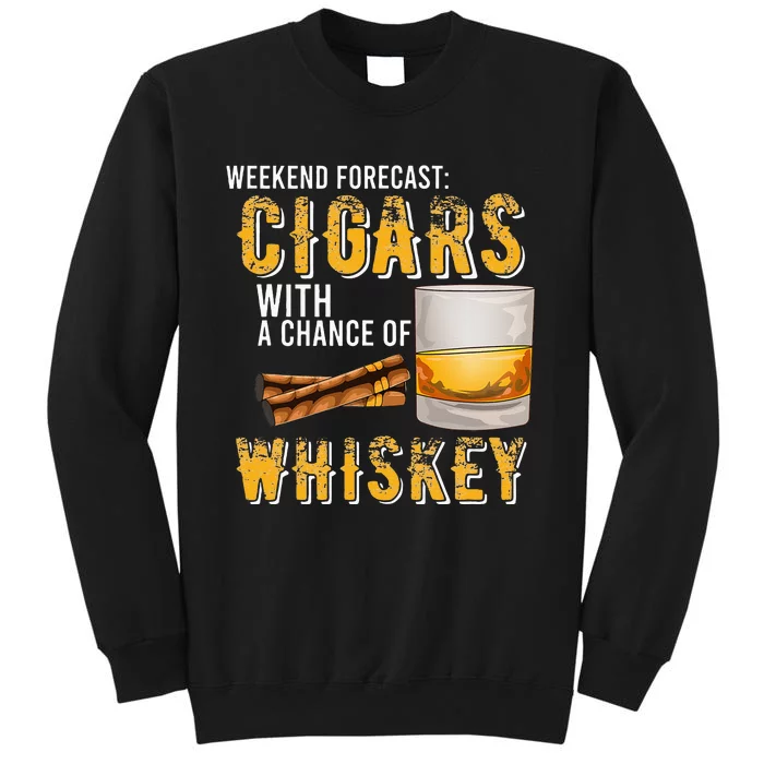 Weekend Forecast Cigars With Chance Of Whiskey Gifts Tall Sweatshirt