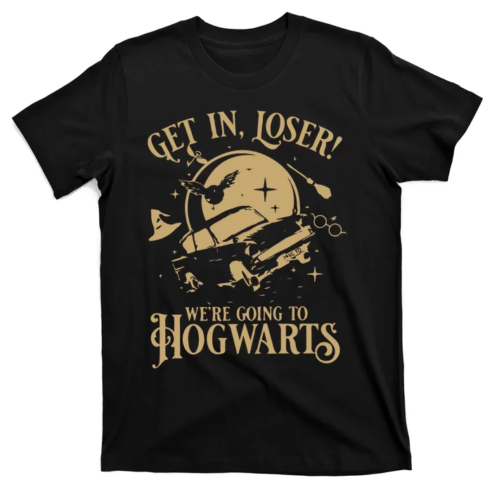 Wizard Flying Car Get In Loser Were Going To Hogwart T-Shirt