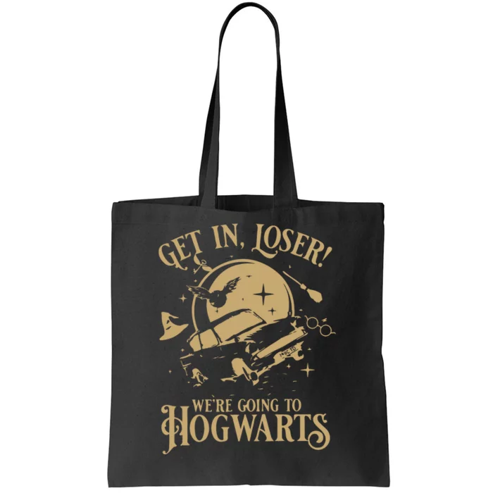 Wizard Flying Car Get In Loser Were Going To Hogwart Tote Bag