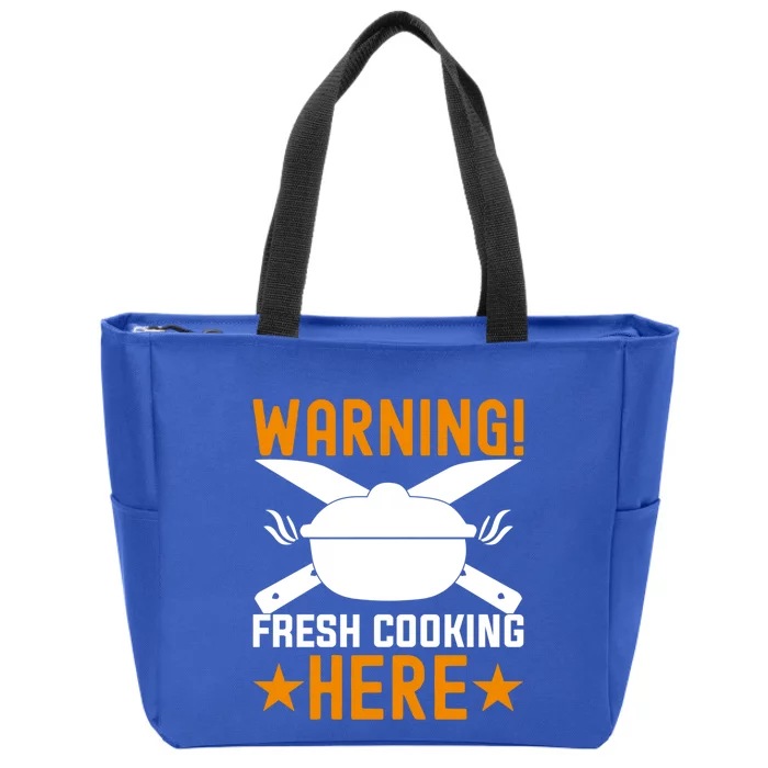 Warning! Fresh Cooking Here I Cooking Gift Zip Tote Bag