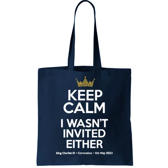 Wo Funny Coronation King Charles '23 Keep Calm I Wasn't Invited V-Neck Tote Bag