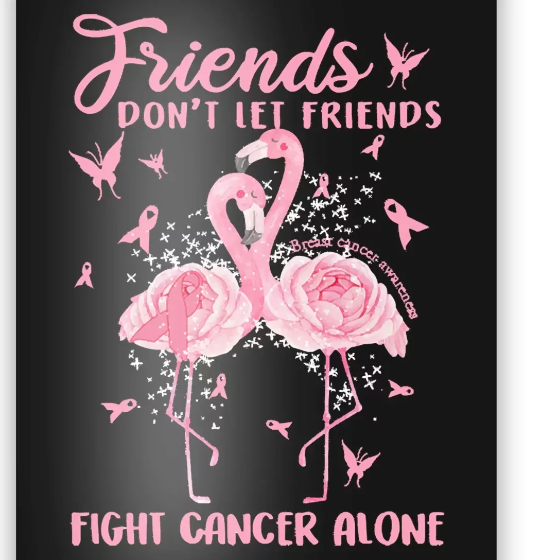 Womens Friends Don't Let Friends Fight Breast Cancer Alone Gifts Poster