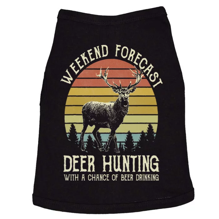 Weekend Forecast Deer Hunting With A Chance Of Beer Drinking Doggie Tank