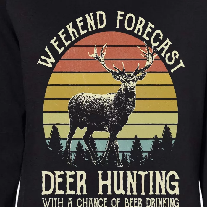 Weekend Forecast Deer Hunting With A Chance Of Beer Drinking Womens California Wash Sweatshirt