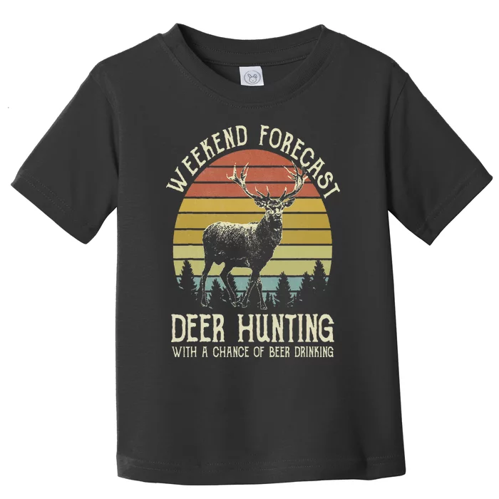 Weekend Forecast Deer Hunting With A Chance Of Beer Drinking Toddler T-Shirt