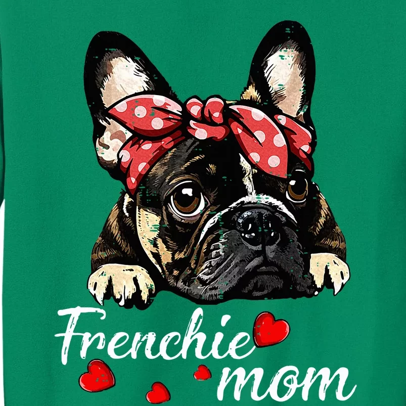 Women Frenchie Dog Mom French Bulldog Mom Love Mothers Day Sweatshirt