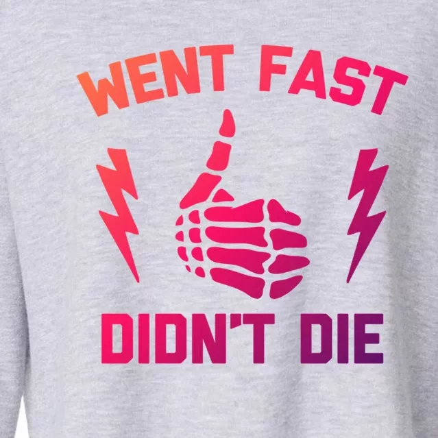 Went Fast DidnT Die Cool Gift Funny Race Car Dirt Bike Racing Gift Cropped Pullover Crew