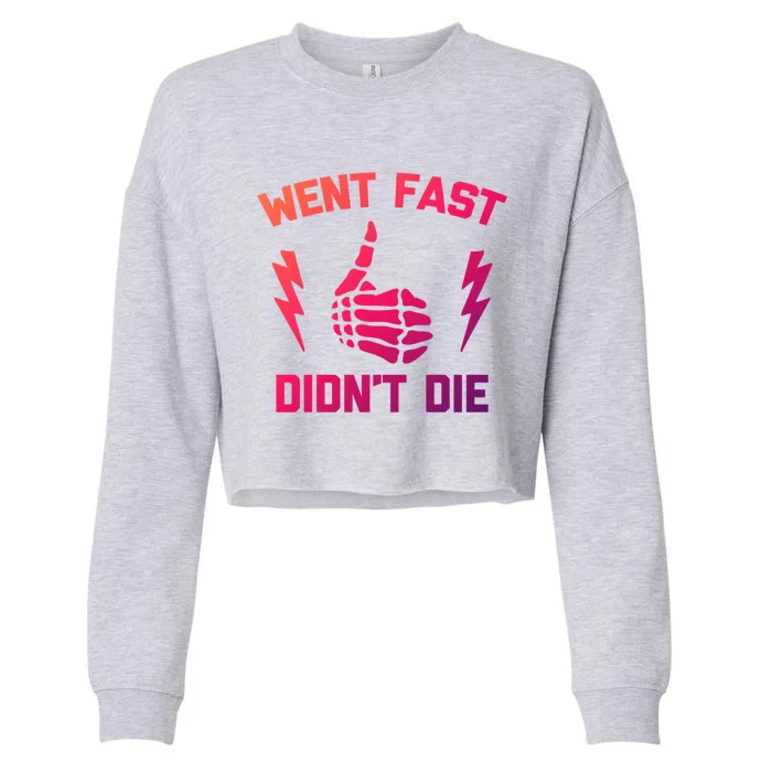 Went Fast DidnT Die Cool Gift Funny Race Car Dirt Bike Racing Gift Cropped Pullover Crew