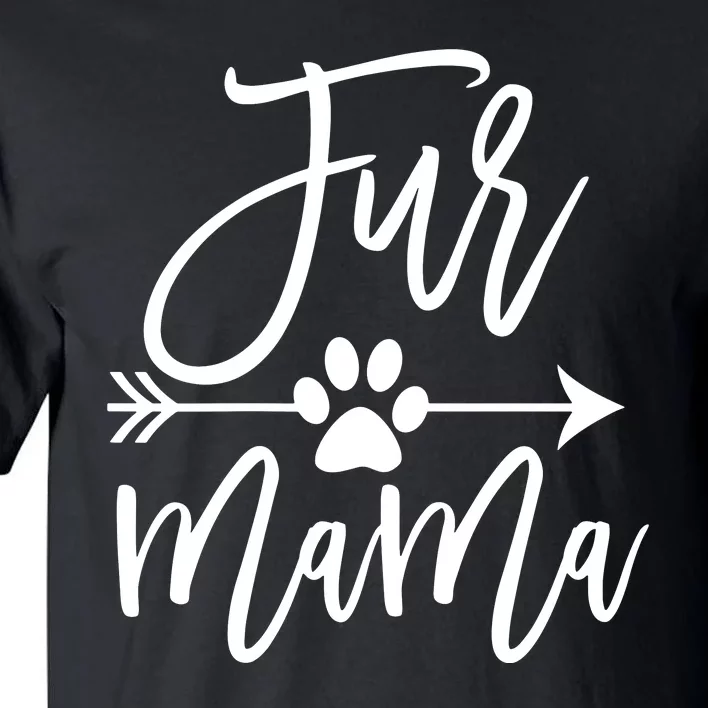 Womens Funny Dog Mom Cute Cat Mom Sayings With Arrow Fur Mama Tall T-Shirt