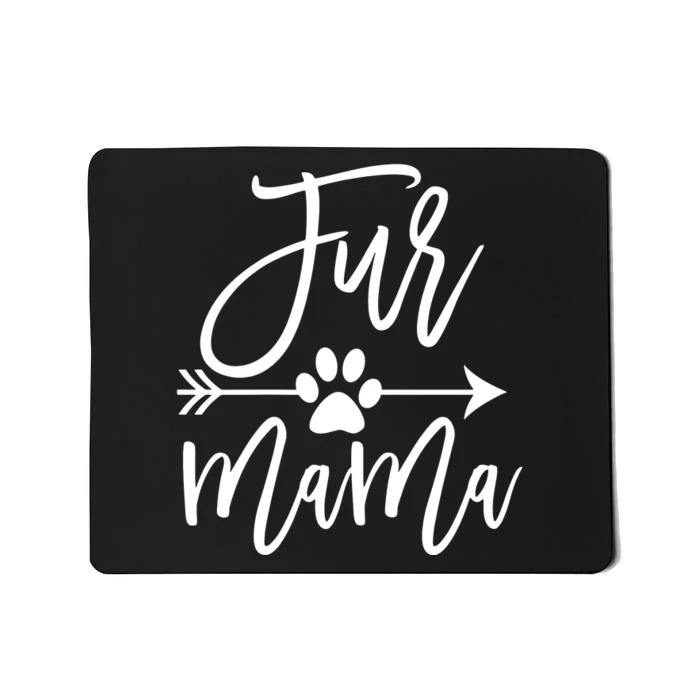 Womens Funny Dog Mom Cute Cat Mom Sayings With Arrow Fur Mama Mousepad