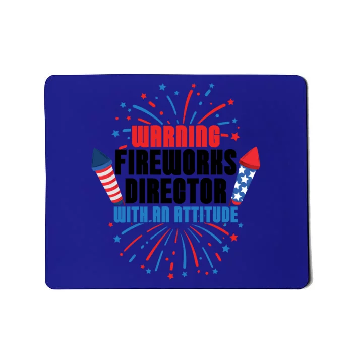 Warning Fireworks Director With An Attitude 4th Of July Funny Gift Mousepad