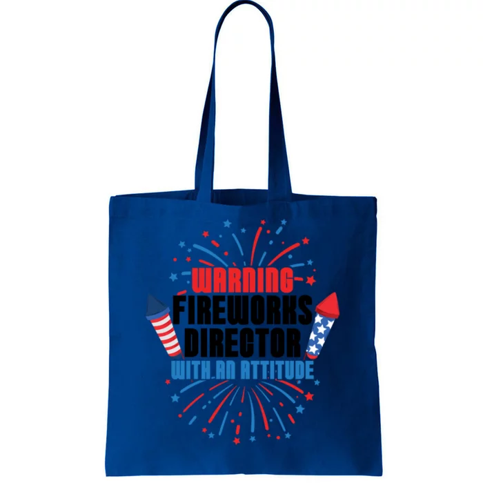 Warning Fireworks Director With An Attitude 4th Of July Gift Tote Bag