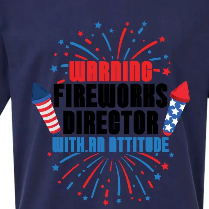 Warning Fireworks Director With An Attitude 4th Of July Gift Sueded Cloud Jersey T-Shirt