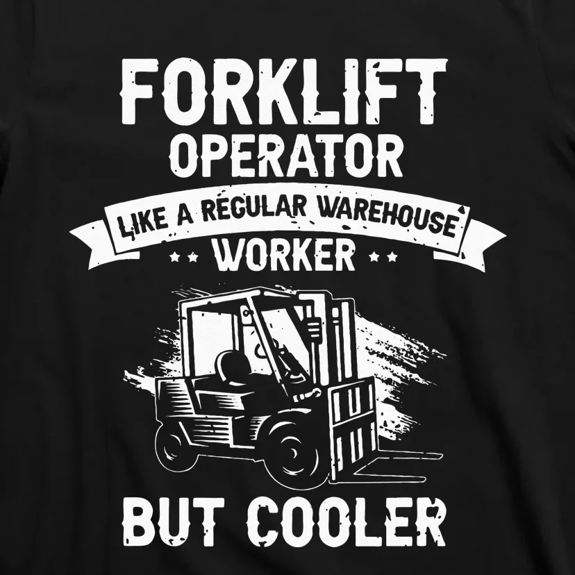 Warehouse Forklift Driver and Forklift Driver Designs T-Shirt