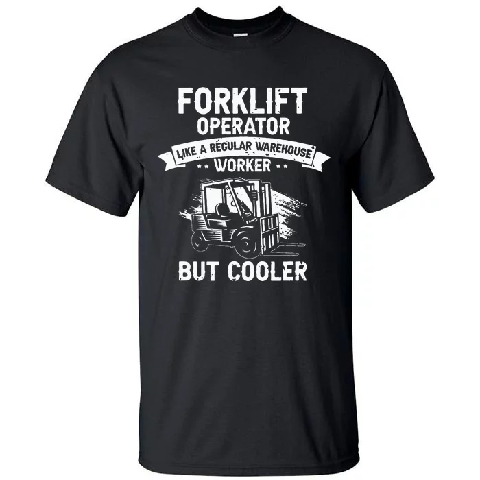 Warehouse Forklift Driver and Forklift Driver Designs Tall T-Shirt