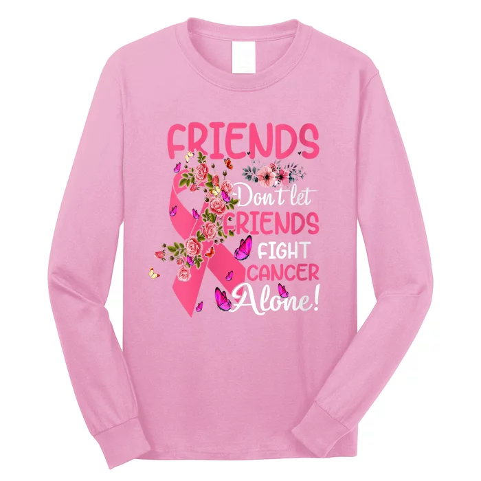 Womens Friends Don't Let Friends Fight Breast Cancer Alone Gifts Long Sleeve Shirt