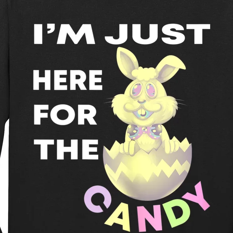 Womens Funny Easter Quote I'm Just Here For The Candy Cool Easter Tall Long Sleeve T-Shirt