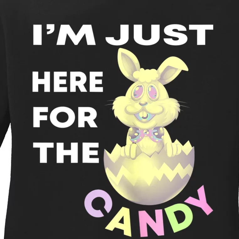 Womens Funny Easter Quote I'm Just Here For The Candy Cool Easter Ladies Long Sleeve Shirt