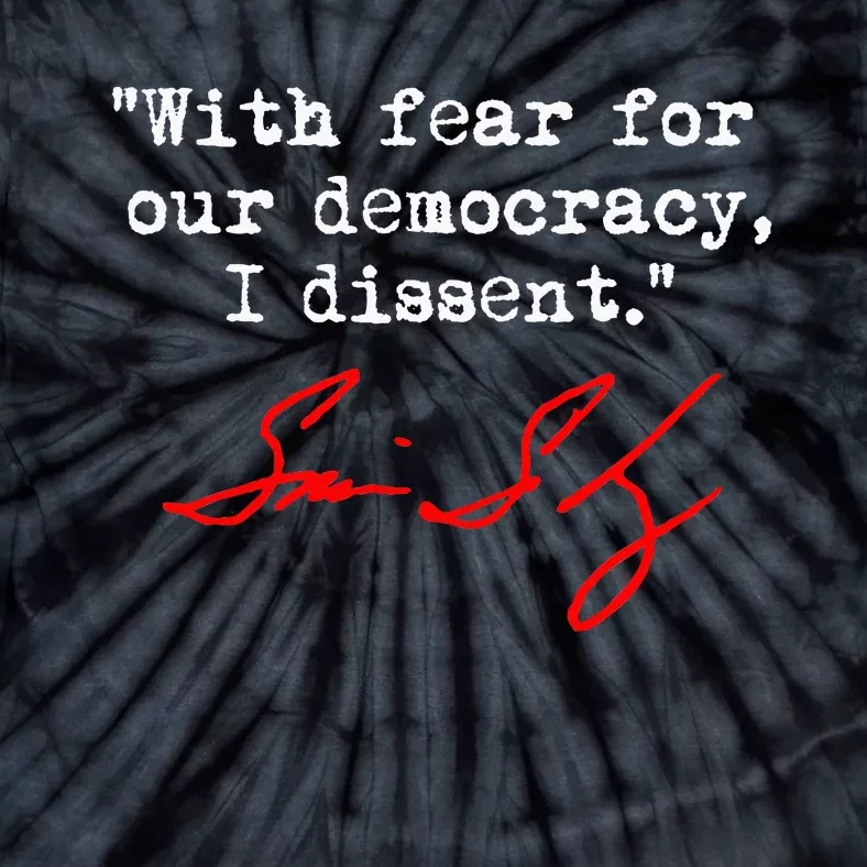 With Fear For Our Democracy I Dissent. Justice Sotomayor Tie-Dye T-Shirt