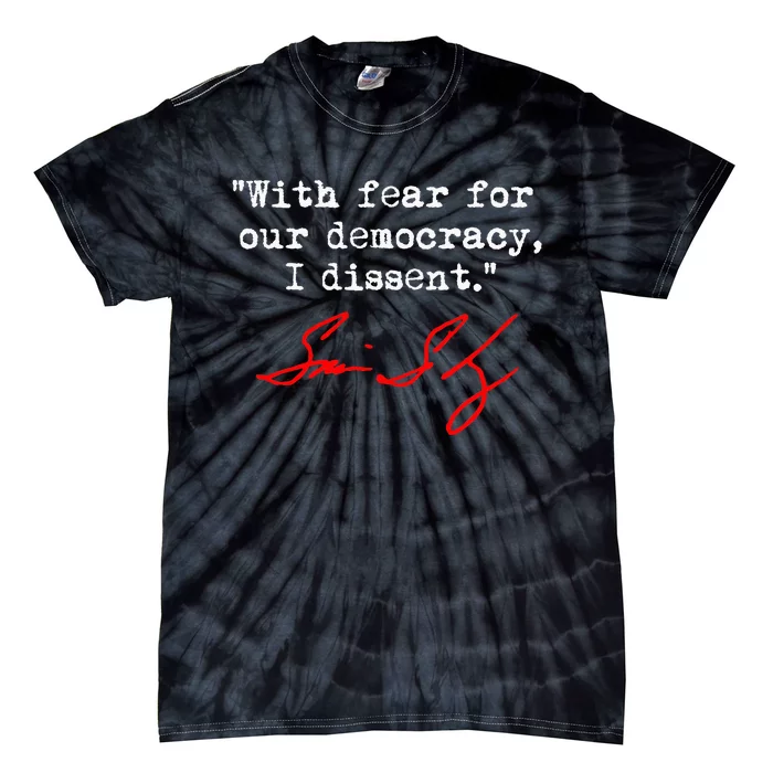 With Fear For Our Democracy I Dissent. Justice Sotomayor Tie-Dye T-Shirt