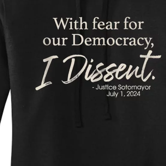 With Fear For Our Democracy I Dissent Justice Sotomayor Women's Pullover Hoodie