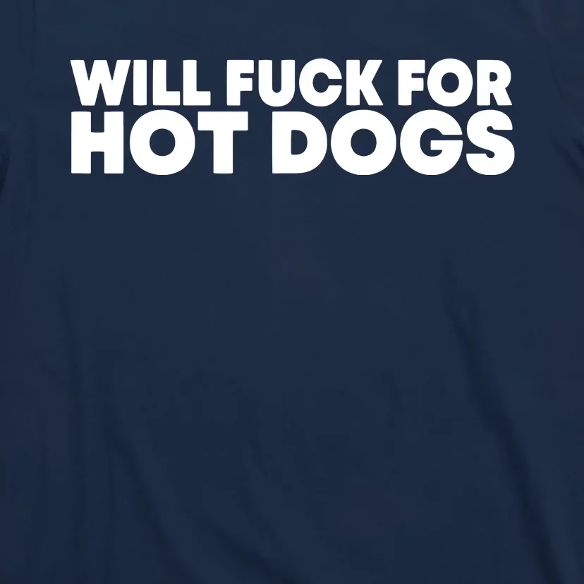 Will Fck For Hot Dogs Funny Saying Quote Women T-Shirt