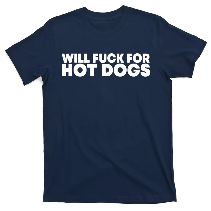 Will Fck For Hot Dogs Funny Saying Quote Women T-Shirt