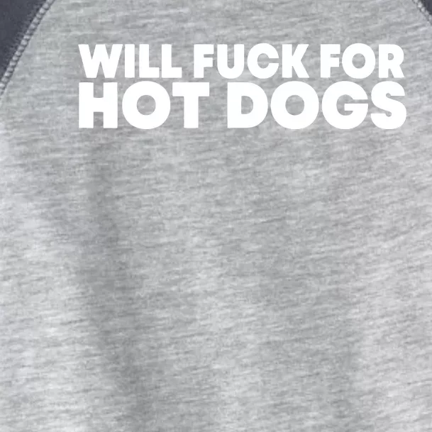 Will Fck For Hot Dogs Funny Saying Quote Women Toddler Fine Jersey T-Shirt