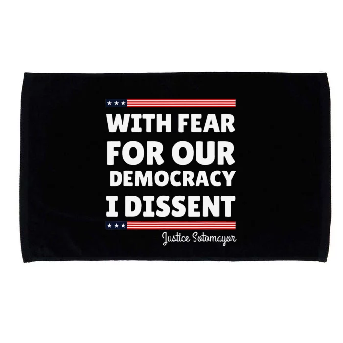 With Fear For Our Democracy I Dissent Justice Sotomayor Microfiber Hand Towel