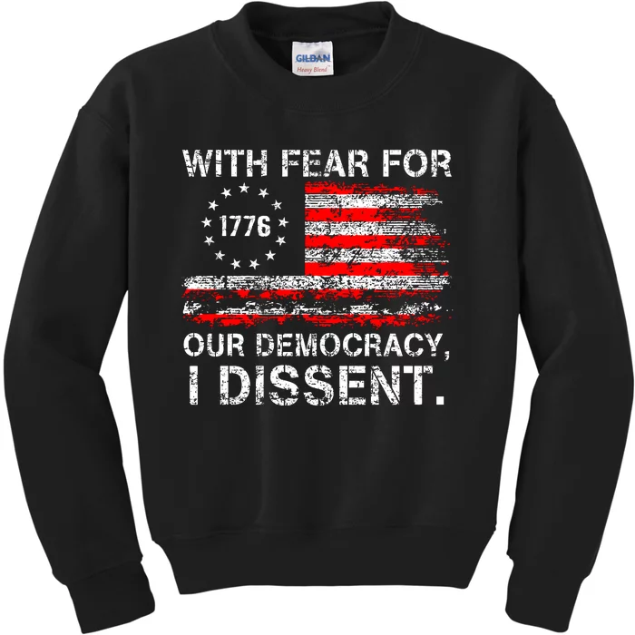 With Fear For Our Democracy I Dissent Kids Sweatshirt