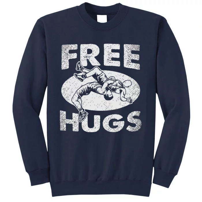 Wrestling Funny Free Hugs Wrestling Tall Sweatshirt