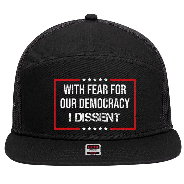 With Fear For Our Democracy I Dissent Funny Immunity Quote 7 Panel Mesh Trucker Snapback Hat