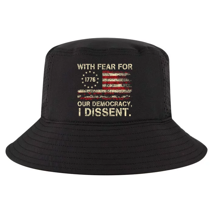 With Fear For Our Democracy I Dissent Cool Comfort Performance Bucket Hat