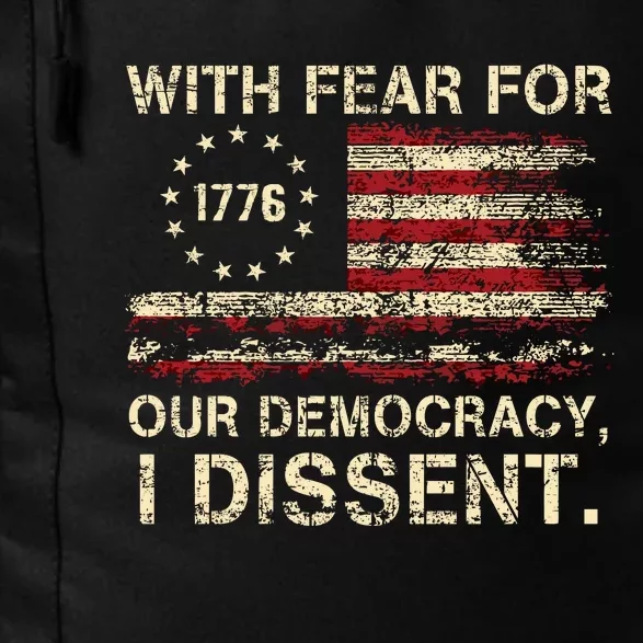 With Fear For Our Democracy I Dissent Daily Commute Backpack