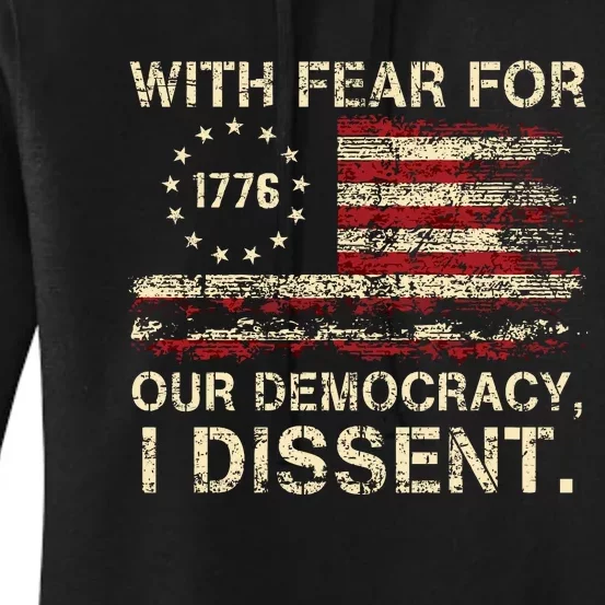 With Fear For Our Democracy I Dissent Women's Pullover Hoodie