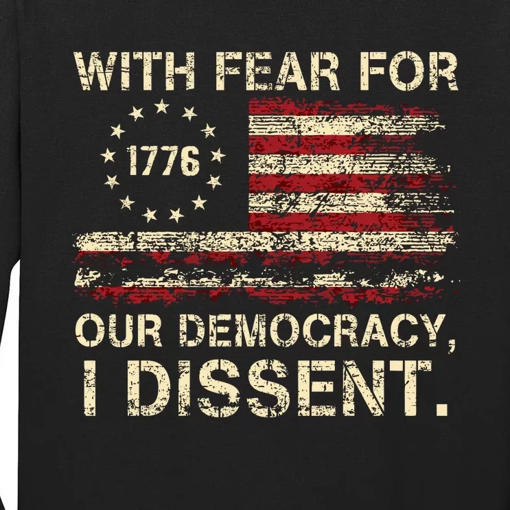 With Fear For Our Democracy I Dissent Tall Long Sleeve T-Shirt