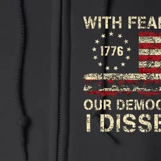 With Fear For Our Democracy I Dissent Full Zip Hoodie