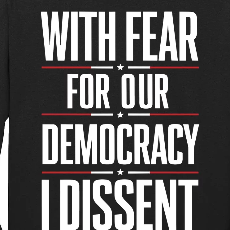 With Fear For Our Democracy I Dissent Tall Long Sleeve T-Shirt