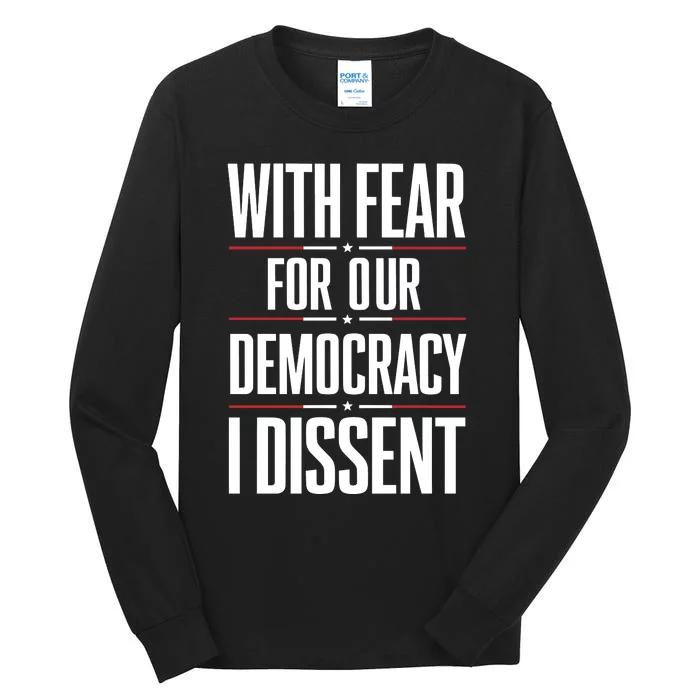 With Fear For Our Democracy I Dissent Tall Long Sleeve T-Shirt