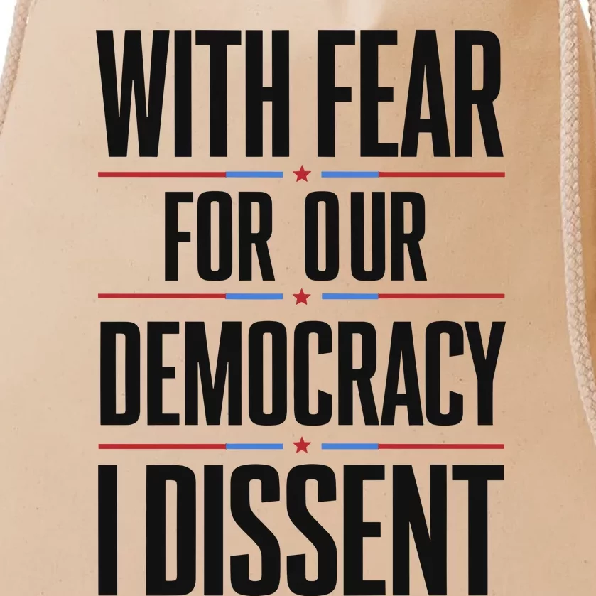 With Fear For Our Democracy I Dissent Drawstring Bag