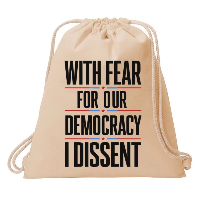 With Fear For Our Democracy I Dissent Drawstring Bag