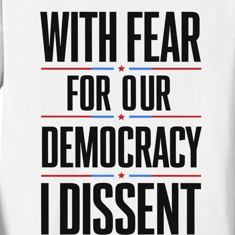 With Fear For Our Democracy I Dissent Kids Long Sleeve Shirt