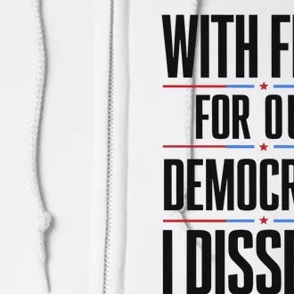 With Fear For Our Democracy I Dissent Full Zip Hoodie