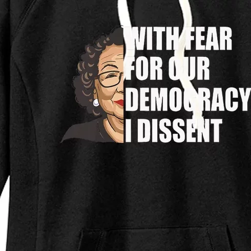 With Fear For Our Democracy I Dissent Justice Sotomayor Women's Fleece Hoodie