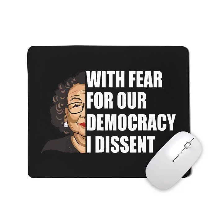 With Fear For Our Democracy I Dissent Justice Sotomayor Mousepad