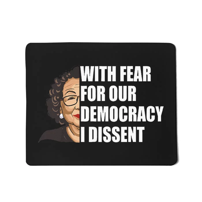 With Fear For Our Democracy I Dissent Justice Sotomayor Mousepad