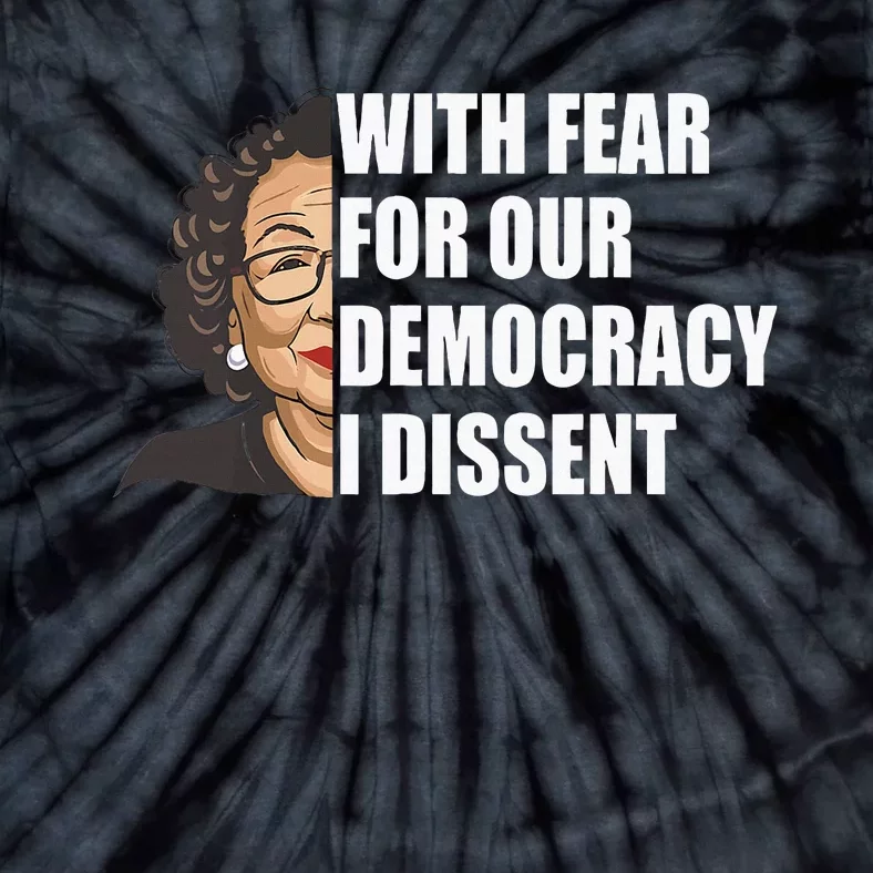 With Fear For Our Democracy I Dissent Justice Sotomayor Tie-Dye T-Shirt